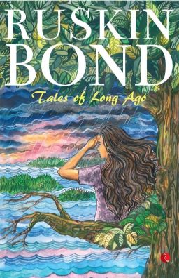 Ruskin Bond Tales of Long Ago